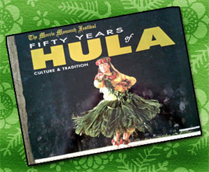 50 YEARS OF HULA - MERRIE MONARCH FESTIVAL