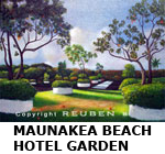 HAWAIIAN ART MAUNAKEA BEACH HOTEL GARDEN